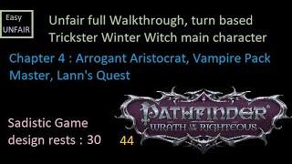 Pathfinder WOTR Unfair walkthrough 44 Chapter 4 : Arrogant Aristocrat, Vampire Pack Master, Lann's Q