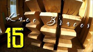 Building a Cabin in the woods Series #15 Knee Braces