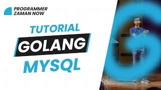 TUTORIAL GOLANG DATABASE  MYSQL (BAHASA INDONESIA)