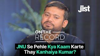 Kanhaiya Ko JNU Se Pehle MR Ki Naukri Kyu Karni Padi | Jist