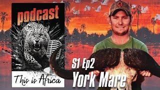 This Is Africa Podcast S1 Episode 2 York Mare