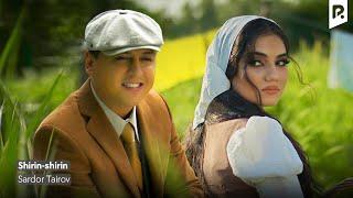 Sardor Tairov - Shirin-shirin (Official Music Video)