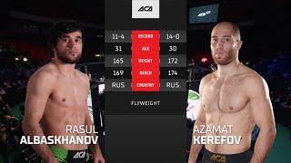 ACA 127: Расул Албасханов vs. Азамат Керефов | Rasul Albaskhanov vs. Azamat Kerefov