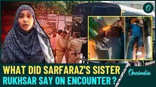 Bahraich Encounter: Sarfaraz's Sister Rukhsar Released Video Before Encounter, Voicing Doubts