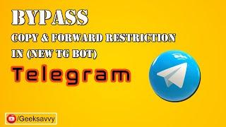 How to Bypass Telegram Forward Restriction (TG Bot Method)? Geek Savvy