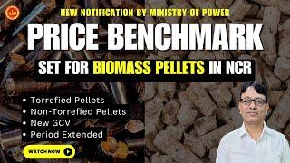  Biomass Pellets Price Benchmark Updates | Ministry of Power Notification 2024