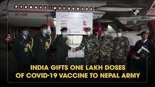 India gifts one lakh doses of COVID-19 vaccine to Nepal Army