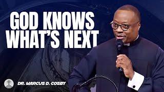 Dr. Marcus D. Cosby ️ God Knows What’s Next For You — Trust Him with the Unknown!