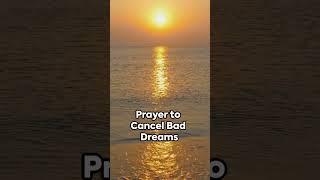 Prayer to Cancel Bad Dreams and Nightmares  #shorts