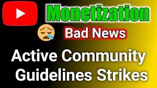 community guidelines strike update for monetization | Monetization bad News | Monetization update