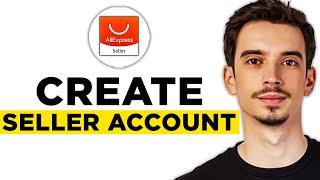 How To Create Aliexpress Seller Account (2025) - Full Guide!