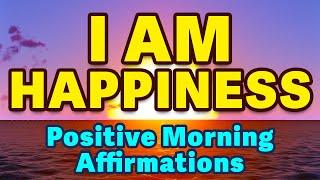 Happiness Affirmations | Powerful Morning Affirmations | Positive Thinking, Health, Wealth, Success