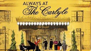 Always At The Carlyle - UK trailer