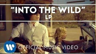 LP - Into The Wild (Official Music Video)