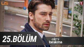 Elimi Bırakma 25. Bölüm