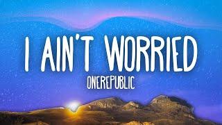 OneRepublic - I Ain't Worried