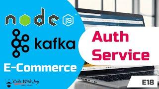  Build a Robust Kafka Auth Microservice in Node.js (Step-by-Step Guide) [Part 18]