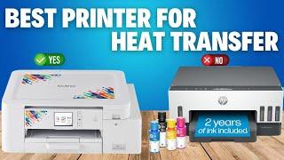 Top 7 Best Printer For Heat Transfer