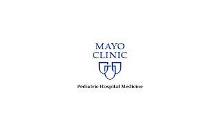 Mayo Clinic Pediatric Hospital Medicine Fellowship