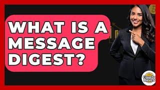 What Is A Message Digest? - CryptoBasics360.com