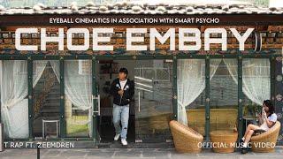 Choe Em Bay - T Rap ft. Zeemdren | Official music video