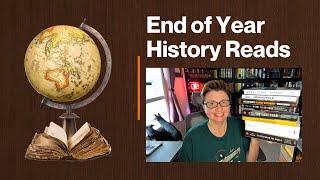 End of Year History Reads