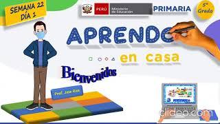 APRENDO EN CASA: SEMANA 22 - DÍA 1
