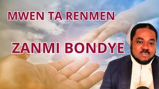 Mwen ta renmen ZANMI BONDYE