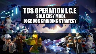 TDS Solo Operation I.C.E. Easy Mode Speedrun NO CONSUMABLES/TIMESCALE (22:45) LOGBOOK GRINDING STRAT