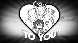 【Clover】 To You