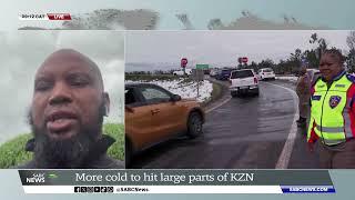 Inclement Weather | More snow predicted for KwaZulu-Natal - disaster teams on high alert