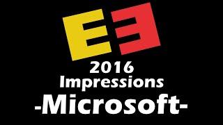 E3 2016 Impressions (Part 3: Microsoft)