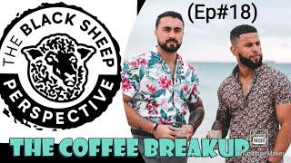 The Black Sheep Perspective Podcast w/The Coffee Breakup Part 2 (Episode 18)