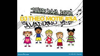THIS DAY FOR KIDS AMAPIANO MIX BY DJ THEO MOTIF #SA