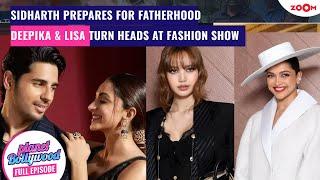 Sidharth shares Parenting plans with Kiara | Deepika & Lisa STEAL the spotlight at Fashion Show