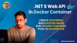 .NET 6 API in Docker Container | Build Docker Image | Use Docker Hub