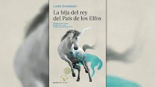 Análisis: La hija del rey del País de los Elfos de Lord Dunsany (Perla Ediciones)