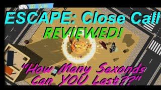 Escape: Close Call - First Impressions REVIEW!