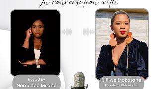 Welcome to S2 of #inconversationwith , our guest this week is Rifilwe Mokatane founder of RM designs