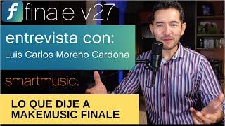 Makemusic Finale INTERVIEW with Luis Carlos Moreno / AulaMusical