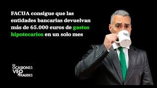 FACUA consigue que los bancos devuelvan más de 65.000 euros de gastos hipotecarios en un solo mes