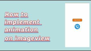How to implement animation on Image view - Android Studio Tutorial