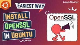 How to Install OpenSSL in Ubuntu 22.04 LTS | LinuxSimply