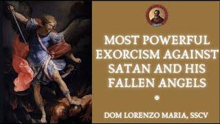 EXORCISM AGAINST SATAN AND FALLEN ANGELS (IN LATIN) | WARNING: FOR PERSONAL USE ONLY! | DOM LORENZO