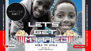 ATB'S VS ATG'S//LET'S GET MARRIED//P01