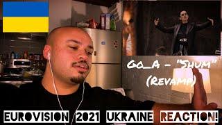 EUROVISION 2021 UKRAINE (REVAMP) REACTION - Go_A "Shum"!