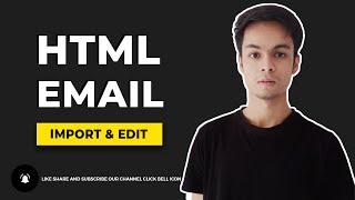 How to import & edit HTML Email Template on your Gmail