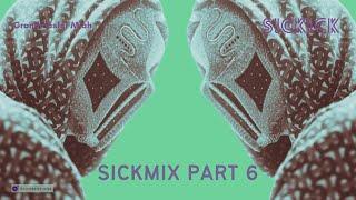 Sick  Sickick  SickMix Part 6 (Latest Sickmix By Sickick) 