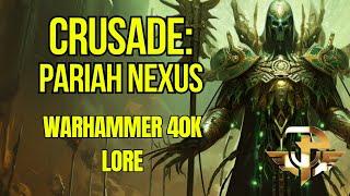 CRUSADE: PARIAH NEXUS | FULL LORE EXPLAINED! |  Story and Lore of WARHAMMER 40K