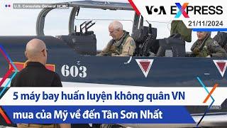 5 máy bay huấn luyện không quân Việt Nam mua của Mỹ về đến Tân Sơn Nhất | Truyền hình VOA 21/11/24